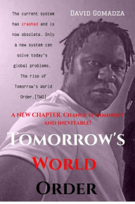 Title: Tomorrow's World Order, Author: David Gomadza