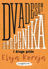 Title: Dvadeset stepenika i druge price, Author: Elija Koreja