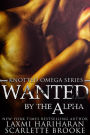 Wanted by the Alpha (Knotted Omega, #0)
