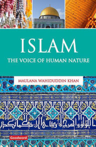 Title: Islam: The Voice of Human Nature, Author: Maulana Wahiduddin Khan