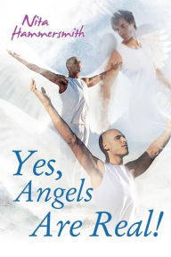 Title: Yes, Angels Are Real!, Author: Nita Hammersmith