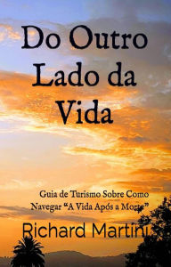 Title: Do Outro Lado da Vida, Author: Richard Martini