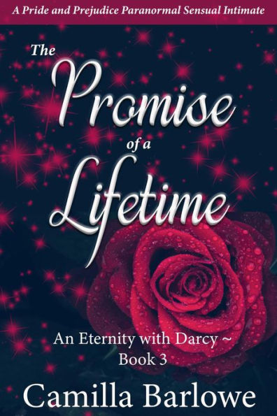 The Promise of a Lifetime: A Pride and Prejudice Paranormal Sensual Intimate (An Eternity with Darcy, #3)