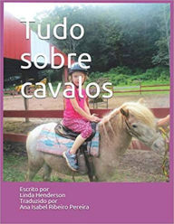 Title: Tudo sobre cavalos, Author: Linda Henderson