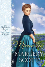 Title: Miranda (Mail-Order Brides of Sapphire Springs, #1), Author: Margery Scott