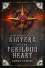 Sisters of the Perilous Heart (Mortal Heritance, #1)