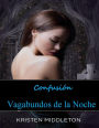 Confusión (Vagabundos de la Noche, #1)