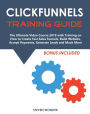 Clickfunnels Training Guide: The Ultimate Video Course 2019 with Training on How to Create Fast Sales Funnels, Build Website, Accept Payments, Generate Leads and Much More