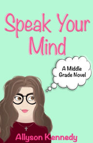 Title: Speak Your Mind, Author: Allyson Kennedy