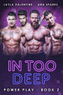 In Too Deep (Power Play, #2)