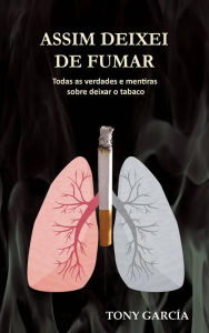 Title: Assim deixei de fumar (Viver melhor, #1), Author: Toni García Arias