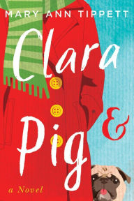 Title: Clara & Pig (Clara Adventures, #1), Author: Mary Ann Tippett