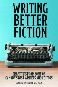 Title: Writing Better Fiction, Author: Robert J. Sawyer