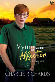 Title: Vying for his Affection (A Loving Nip, #19), Author: Charlie Richards