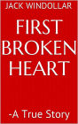 First Broken Heart -A True Story