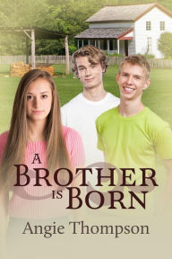 Title: A Brother Is Born, Author: Angie Thompson