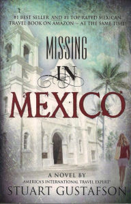 Title: Missing in Mexico, Author: Stuart Gustafson