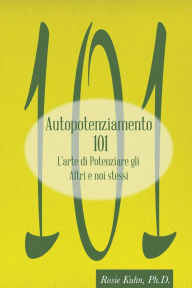 Title: Autopotenziamento 101, Author: Dr. Rosie Kuhn