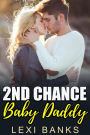 Second Chance Baby Daddy (Baby Daddy Romance Series, #8)