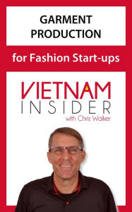Title: Garment Production for Fashion Start-ups (Overseas Apparel Production Series, #1), Author: Chris Walker