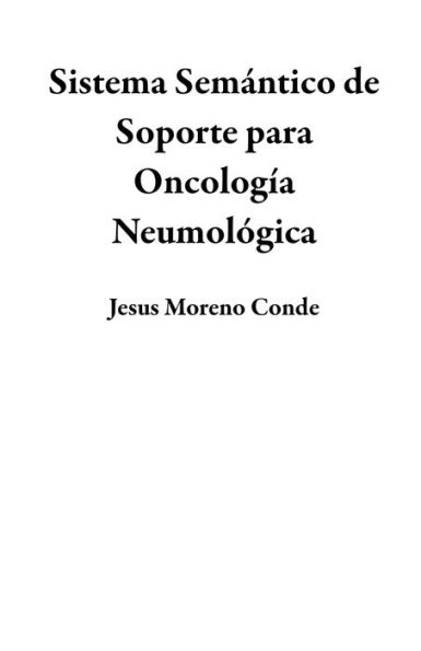 Sistema Semántico de Soporte para Oncología Neumológica