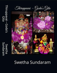 Title: Thiruppavai - Goda's Gita Volume 3, Author: Swetha Sundaram