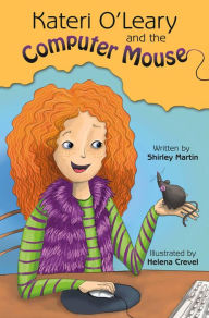 Title: Kateri O'Leary and the Computer Mouse, Author: Shirley Martin