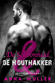 Title: De Schoonheid en de Houthakker, Author: Anna Muller