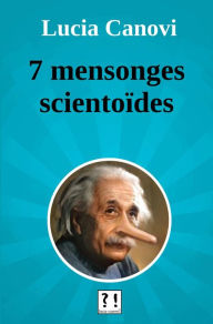 Title: 7 mensonges scientoïdes, Author: Lucia Canovi