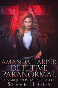 Title: Amanda Harper Detetive Paranormal, Author: steven higgs