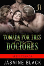 Tomada por tres doctores (Serie Tomada, #3)