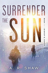 Title: Bishop's Honor (Surrender the Sun, #1), Author: A. R. Shaw