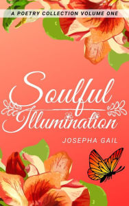 Title: Soulful Illumination, Author: Josepha Gail