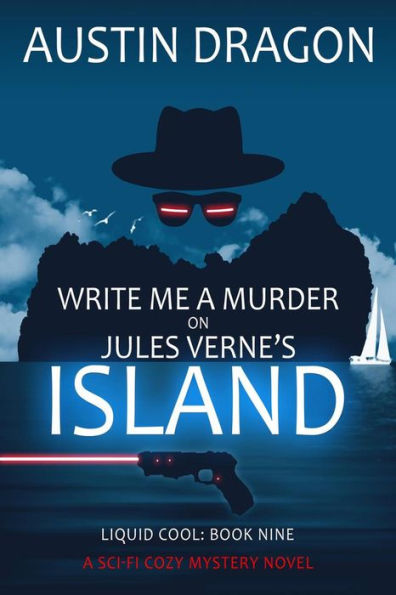 Write Me a Murder on Jules Verne's Island (Liquid Cool, Book 9)