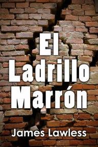 Title: El Ladrillo Marrón, Author: James Lawless