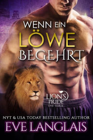 Title: Wenn ein Löwe Begehrt (Deutsche Lion's Pride, #3), Author: Eve Langlais