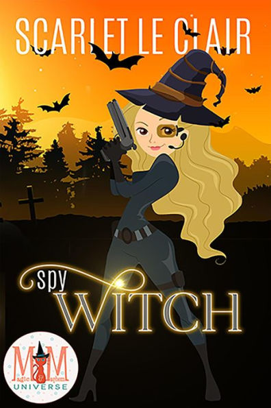 Spy Witch: Magic and Mayhem Universe