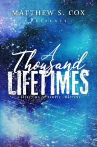 Title: A Thousand Lifetimes, Author: Matthew S. Cox