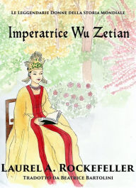 Title: Imperatrice Wu Zetian, Author: Laurel A. Rockefeller