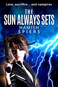 Title: The Sun Always Sets, Author: Hamish Spiers