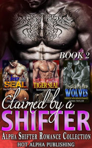 Title: Claimed by a Shifter : Alpha Shifter Romance Collection, Author: Emma Taylor