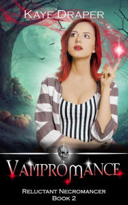 Title: Vampromance (Reluctant Necromancer Series #2), Author: Kaye Draper