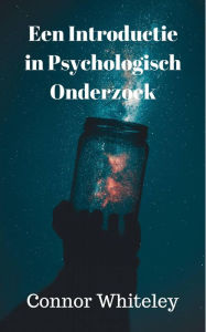 Title: Een Introductie in Psychologisch Onderzoek, Author: Connor Whiteley