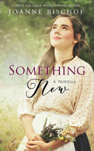 Title: Something New, Author: Joanne Bischof
