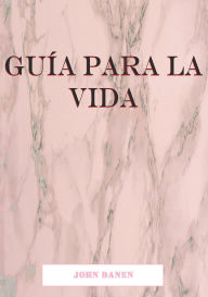 Title: Guía para la vida., Author: John Danen