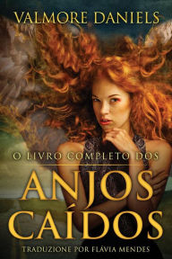 Title: O Livro Completo dos Anjos Caídos, Author: Valmore Daniels