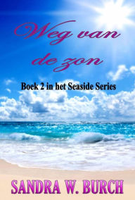 Title: Weg van de zon, Author: Sandra W Burch