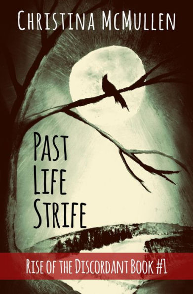 Past Life Strife (Rise of the Discordant, #1)