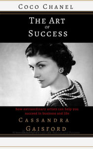 Title: The Art of Success: Coco Chanel, Author: Cassandra Gaisford