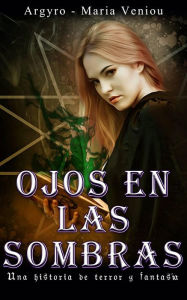 Title: Ojos en las sombras, Author: Margia Venios